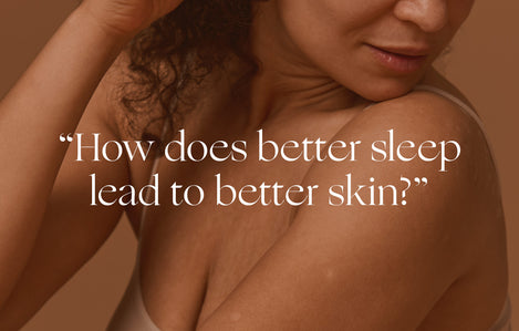 Ask a Sleep Expert: "How does better sleep lead to better skin?"