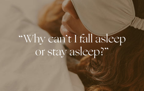 Ask a Sleep Expert: "Why can't I fall asleep or stay asleep?"