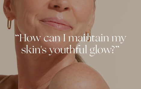 Ask a Dermatologist: "How can I maintain my skin's youthful glow?"