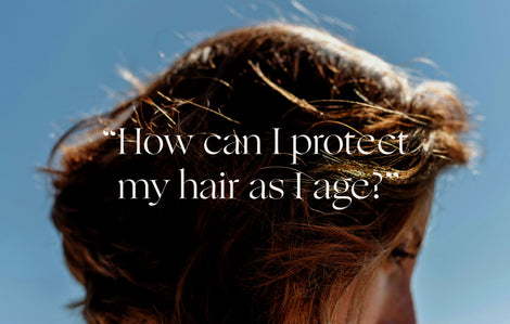 Ask an OB/GYN: “How can I protect my hair as I age?”