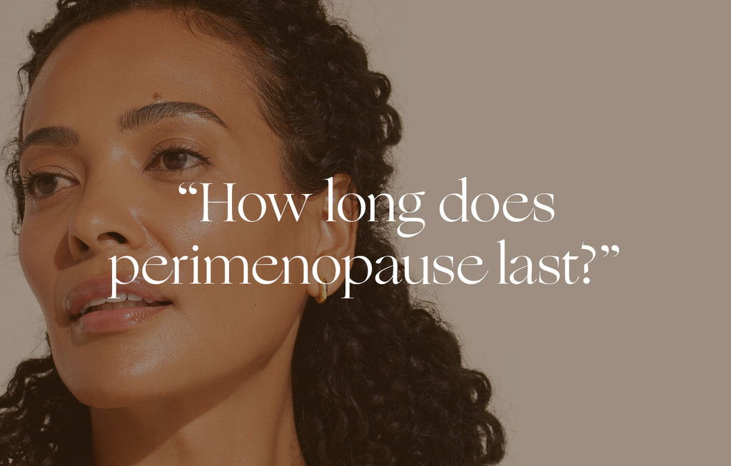 ask-a-doctor-how-long-does-perimenopause-last-shop-womaness