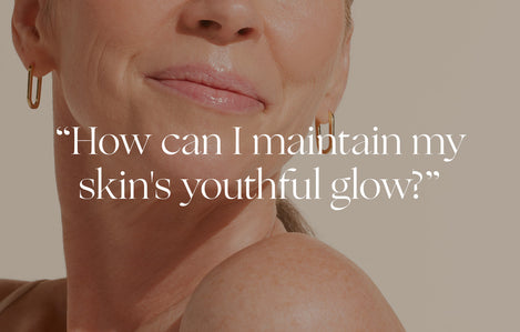 Ask a Dermatologist: "How can I maintain my skin's youthful glow?"