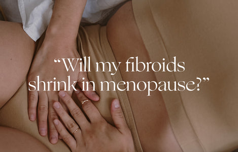Ask a Doctor: “Will my fibroids shrink in menopause?”