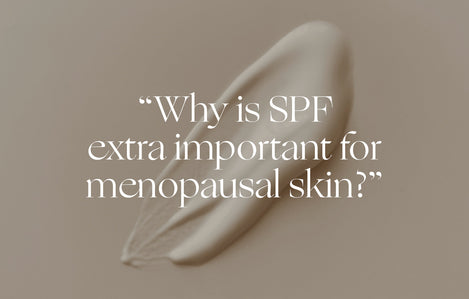 Ask an Esthetician: “Why is SPF extra important for menopausal skin?”