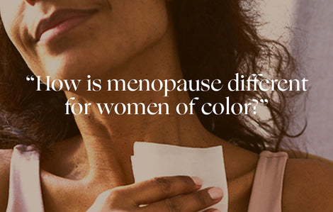Ask a Doctor: "How is menopause different for women of color?"